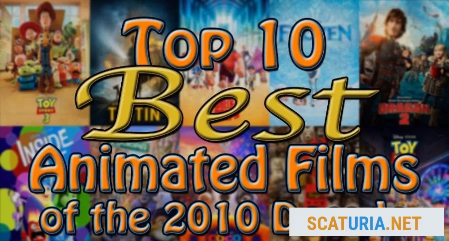 Top 10 Best Animated Films of the 2010 Decade (2019) (SD / 214.59 MB)  2024