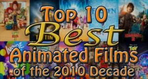 Top 10 Best Animated Films of the 2010 Decade (2019) (SD / 204.09 MB)  2024